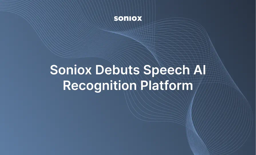 Soniox debuts AI Speech Recognition Platform