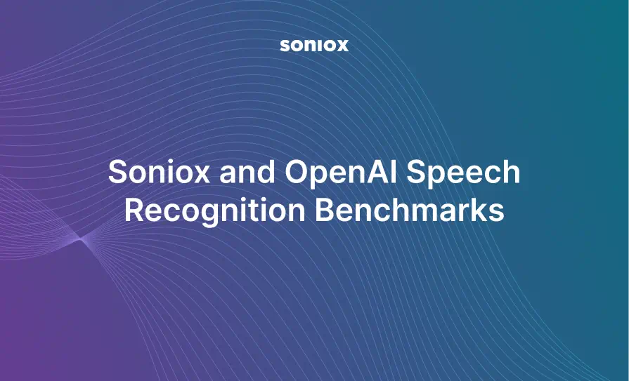 Soniox and OpenAI speech recognition benchmarks March 2023